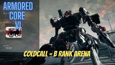Coldcall - B Rank Arena - Armored Core 6