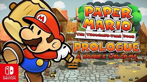 Paper Mario: The Thousand Year Door - Prologue: A Rogue's Welcome (Nintendo Switch)