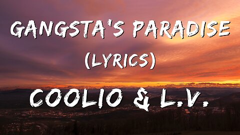 Gangsta's Paradise (Lyrics) - Coolio & L.V.