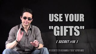 SECRET 16 USE YOUR GIFTS @alphamalesecrets