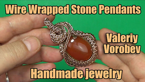 Wire Wrapped Stone Pendants. Handmade Wire jewelry. DIY / Valeriy Vorobev