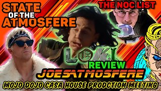 State of the Atmosfere: Loki Review, The Noc List & the next Mojo Dojo Casa House Production Meeting