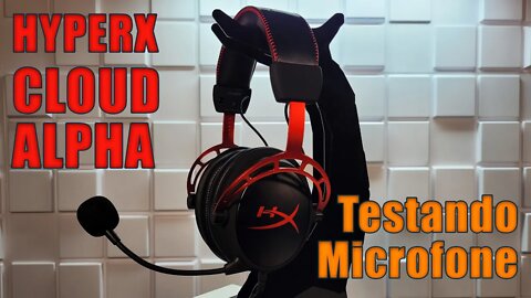 HyperX Cloud Alpha, o fone é ótimo! Mas e o microfone!?