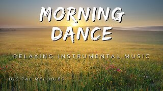 Morning Dance (Relaxing Instrumental Music)