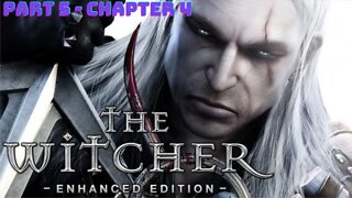 The Witcher Enhanced Edition Walkthrough Gameplay No Commentary Part 5 - Chapter 4