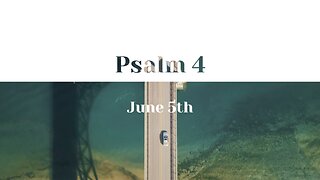 June 5th - Psalm 4 |Reading of Scripture (NASB)|