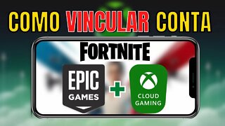 COMO VINCULAR CONTA EPIC GAMES com o XCLOUD para JOGAR FORTNITE no XBOX CLOUD GAMING