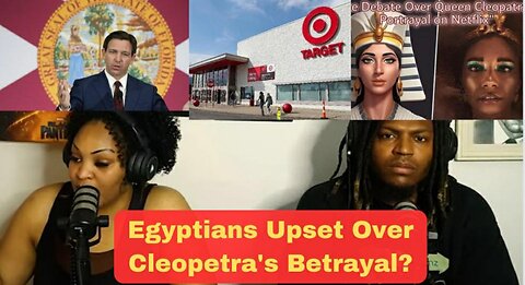 Ron DeSantis Presidential Race, Egyptians Upset Black Cleopatra, Target drops LGBTQ Campaign