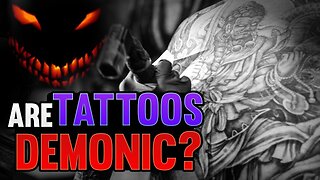 Are Tattoos Demonic?