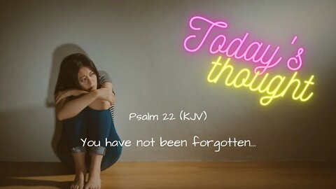 Daily Scripture and Prayer|Today's Thought| Psalm 22-Crying out to God