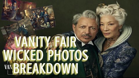 Wicked Movie Photos From Vanity Fair BREAKDOWN