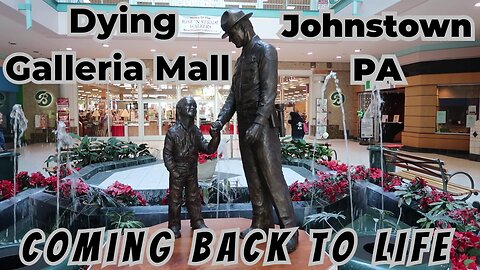 Dying Galleria Mall Johnstown PA, coming back to LIFE!