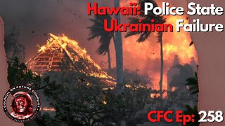 Council on Future Conflict Episode 258: Hawaii: Police State, Ukrainian Failure