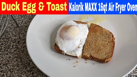 Duck Egg and Toast, Kalorik MAXX 16 Quart Air Fryer Oven Recipe