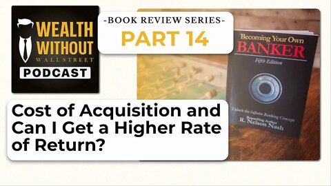Cost of Acquisition and Can I Get a Higher Rate of Return? | BYOB Book Review 14