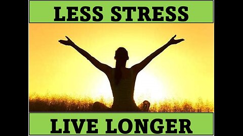 LESS STRESS, LIVE LONGER AND SAVE MONEY