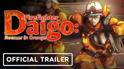 Firefighter Daigo: Rescuer in Orange - Official Trailer