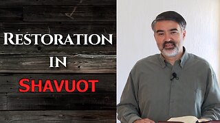 Restoration in Shavuot