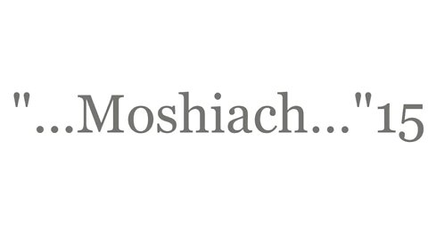 "...Moshiach...Yeshua..."15--The Good News 2
