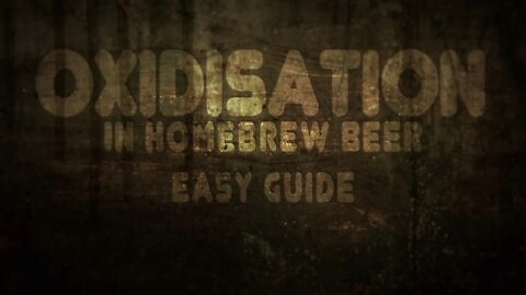 Oxidisation In Homebrew Beer Easy Guide