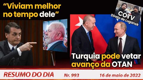 "Viviam melhor no tempo dele". Turquia pode vetar avanço da OTAN - Resumo do Dia Nº 993 - 16/05/22