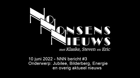 No Nonsens Nieuws - 10 juni 2022 - NNN bericht #3 - Jubilee, Bilderberg, Energie en overig nieuws