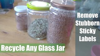 0 Waste DIY: Remove 3 levels of Stubborn Sticky Labels from ANY glass Jar. Recycle, Up-cycle, Reuse