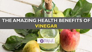 THE AMAZING HEALTH BENEFITS OF VINEGAR | True Pathfinder