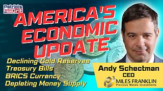 Declining Gold Reserves, Treasury Bills, BRICS Currency, and the Depleting Money Supply-America's Economic Update | Andy Schectman