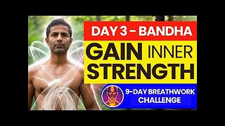 Gain Inner Strength - Day 3 of 9 Day Breathwork Challenge for Robust Energy & Wellness