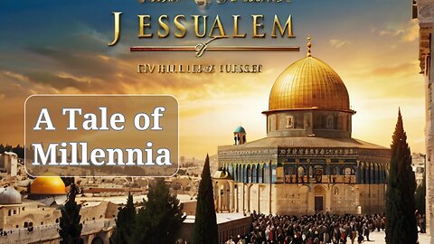 Jerusalem A Tale of Millennia | History of Jerusalem | Ancient History | Stellar Sages