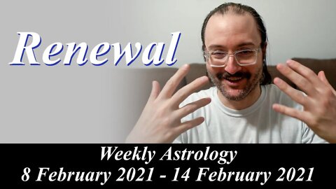 Rewiring the Future | Weekly Astrology 8 - 14 February 2021