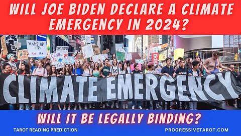 Will Joe Biden declare a climate emergency in the United States In 2024? Tarot Prediction!