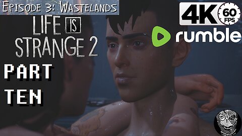(PART 10 E3 - Wastelands Love] Life is Strange 2 4k6 YOUTUBE safe