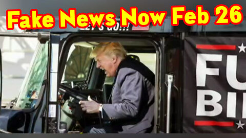 Fake News Feb 26, 2023