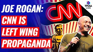 Joe Rogan: CNN Is Left Wing Propaganda