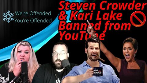 Ep#176 Steven Crowder & Kari Lake Banned from YouTube | We're Offended You're Offended Podcast