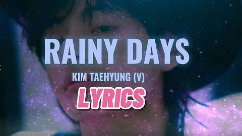 Rainy day lyrics (English, Korean), V (뷔)