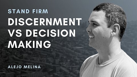 What is Discernment? | Alejo Molina