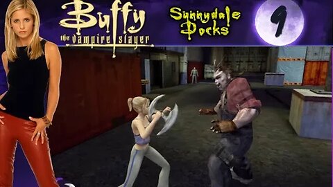 Buffy the Vampire Slayer: Part 9 - Sunnydale Docks (with commentary) Xbox