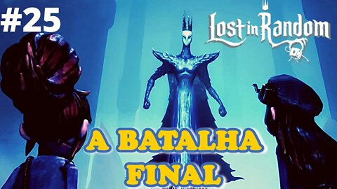 #25 - A BATALHA FINAL - LOST IN RANDOM