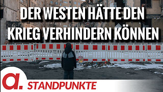 Der Westen hätte den Ukraine-Krieg verhindern können, wollte es aber nicht | Von Bernd Murawski
