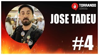 Jose Tadeu - Ep.4 | Torrando Ideias