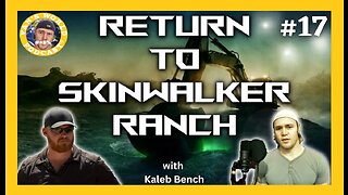 Return to Skinwalker Ranch - with Kaleb Bench | Episode 17