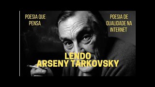 Poesia que Pensa − Lendo ARSENY TARKOVSKY