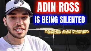 Adin Ross: Being Silenced