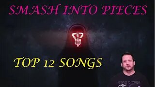 SMASH INTO PIECES - Top 12 Brian's Favorite Smash Into Pieces Songs