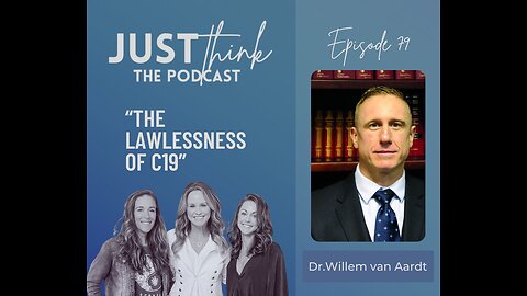 Episode 79: "The Lawlessness of C19" With Human Rights Attorney Dr. Willem van Aardt