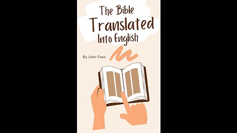 The Bible Translated Into English by John Foxe