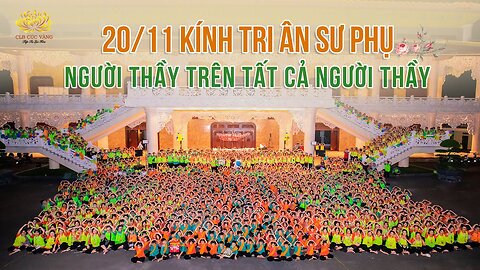 20 11 kính tri ân Sư Phụ - Người Thầy trên tất cả những người Thầy trong cuộc đời chúng con